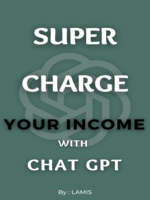 Title details for Supercharge Your Income with Chat GPT by lamis badis - Wait list